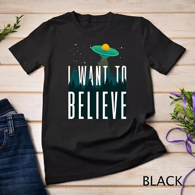 I Want To Believe Shirt. Truth Is Out There. Aliens Area 51 Unisex T-shirt • $16.99