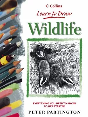 Collins Learn To Draw - Wildlife By Peter Partington • £2.88