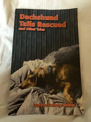 A Soft Cover Book About Dachshunds Called Dachshunds Tails Rescued • $5