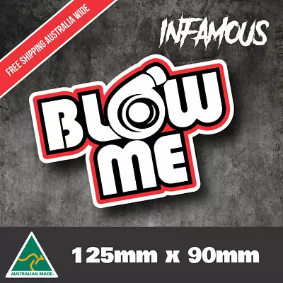 $6.60 • Buy Blow Me Sticker/ Decal - Drift Car Turbo Bomb JDM ILLEST FATLACE 4x4 Sparkles OK
