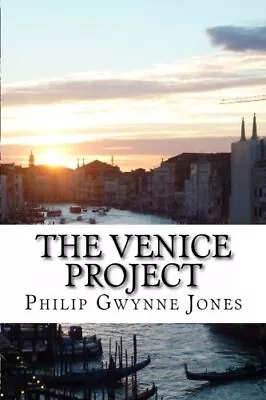 The Venice Project By Philip Gwynne Jones Book The Cheap Fast Free Post • £9.99