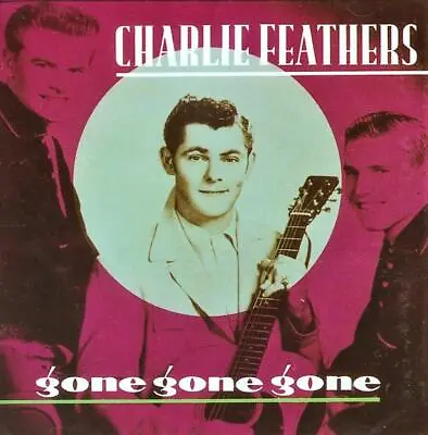 Charlie Feathers - Gone Gone Gone (new Cd) • £17.99