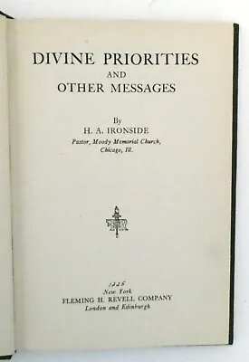 Divine Priorities And Other Messages H. A. Ironside HC • $29.99