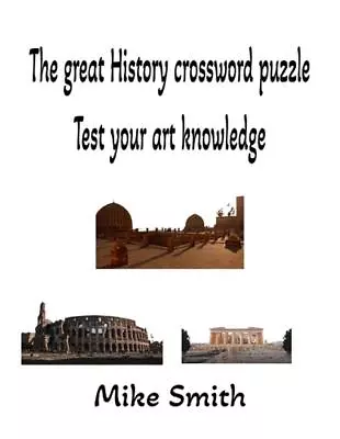 The Great Art History Crossword Puzzle: Test Your Art Knowledge By Mike Smith Pa • $14.50