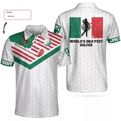 Mexico Flag World's Okayest Golfer Custom Men's Polo Shirt S-5XL • $28.99