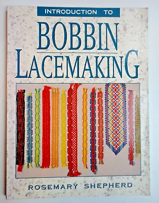 Introduction To Bobbin Lacemaking Rosemary Shepherd Patterns Instructions Charts • £12
