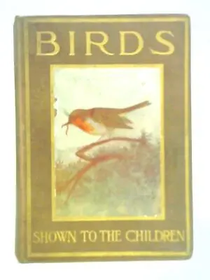 £12.56 • Buy Birds - Shown To The Children (J. A. Henderson) (ID:28350)