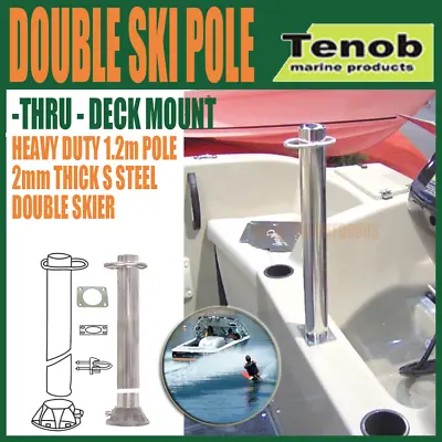 Tenob Double Water Ski Pole - Thru-Deck Mount - Stainless Steel 1.2m Pole BOAT • $521.55