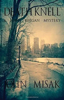 Death Knell: A John Keegan Novel Misak New 9781530668458 Fast Free Shipping- • $24.18