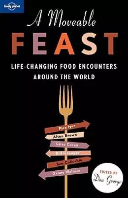 A Moveable Feast (Lonely Planet Travel Literature) - Paperback - GOOD • $4.48