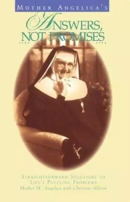 Mother Angelica's Answers Not Promises: Straightforward Solutions To Life's Puz • $4.47