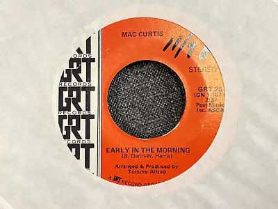 Mac Curtis When The Hurt Moves In / Early In The Morning 7  45 GRT 1970 VG+ • $11.95