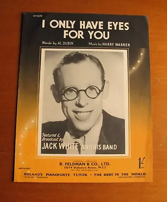 I ONLY HAVE EYES FOR YOU Vintage Sheet Music Featuring Jack White & His Band • $7.28