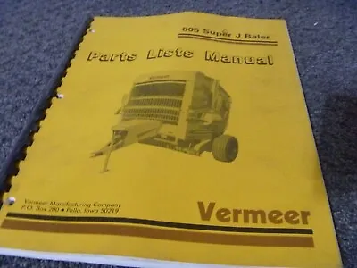 Vermeer 605 Super J Baler Parts Catalog Manual • $209.30