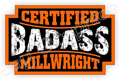 Bad Ass MILLWRIGHT Hard Hat Sticker | Decal Label Motorcycle Helmet Badge • $2.58