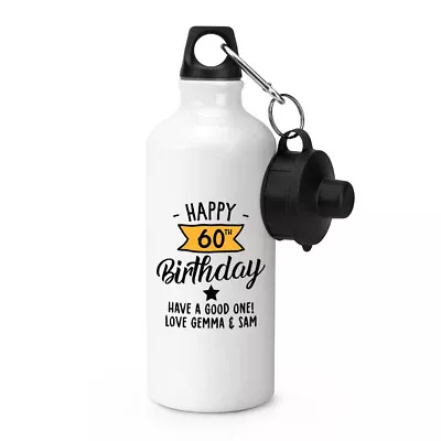 Personalised Happy 60th Birthday Y Banner Sports Water Bottle Mum Dad Grandad • $60.32