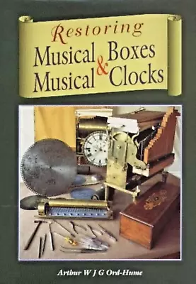 Restoring Musical Boxes & Musical Clock WJG Ord-Hume 1997 HC 1st Ed  JW7 • $69.99