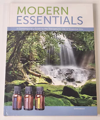 Modern Essentials 6th Edition 2015 A Contemporary Guide To Use Of Essential Oils • $19.99