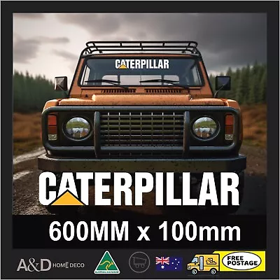 CATERPILLAR Decal Sticker  For Windscreen Large Truck Ute 4X4  Decal 600mm • $13.99