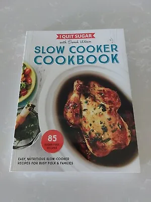 $15 • Buy I Quit Sugar Slow Cooker Cookbook By Sarah Wilson (Paperback 2016). VGC.