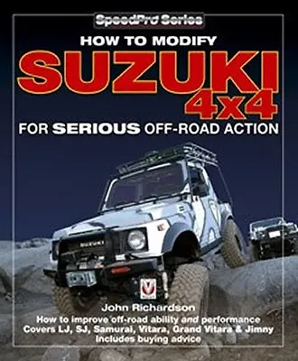 Modifying Suzuki 4x4: For Serious Off-road Action (Speed Pro) • £7.70