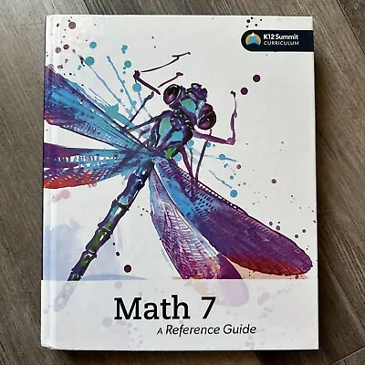 MATH 7 A REFERENCE GUIDE K12 Summit Curriculum Hardcover Homeschool Charter • $9