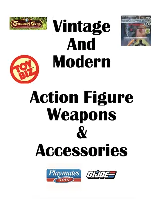 NEW! VINTAGE & MODERN Action Figure Weapons/Accessories 5-16-23 Read Description • $5