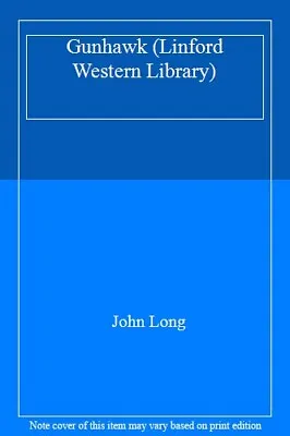 Gunhawk (Linford Western Library)John Long • £3.42