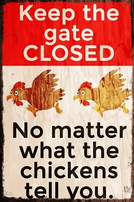 Keep The Gate Closed Funny Chicken Vintage Look Metal Sign Plaque Farm Gate • £7.95