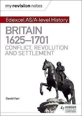 Edexcel AS/A-Level History. Britain 1625-1701 By David Farr • £10.50