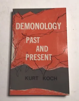 $16 • Buy Demonology Past And Present Kurt Koch Kregel Publications 1973