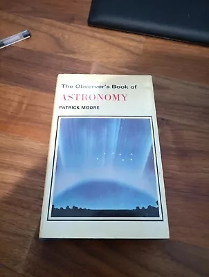 The Observer's Book Of ASTRONOMY By Patrick Moore 1974 Collectable Hardback Book • £15