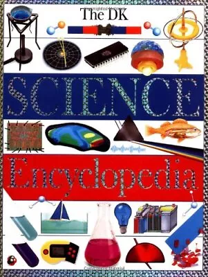 The DK Science Encyclopedia By Dorling Kindersley Publishing Inc Staf Dorling- • £5.45