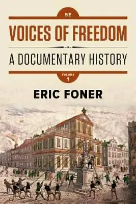 Voices Of Freedom: A Documentary History (Fifth Edition)  (Vol 1) - GOOD • $4.47