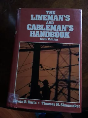 Lineman's And Cableman's Handbook By Kurtz Edwin B.|Shoemaker Thomas M. • $17.99