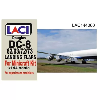 Laci 1/144 Douglas DC-8 Landing Flaps For Minicraft Kit • $20.90