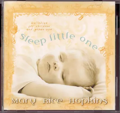 Mary Rice Hopkins - Sleep Little One CD Lullabies • $28.30