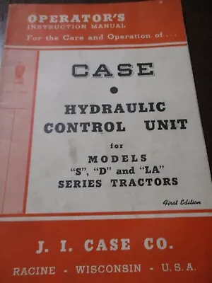 Case Hydraulic Control Unit Models S-D-LA Tractors Operator's Manual 1949 • $20.25