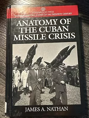 Anatomy Of The Cuban Missile Crisis • $7.30