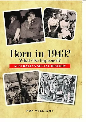 $21.99 • Buy BORN IN 1943.... Birthday Book....Australian Social History...Oz Year-book 1943 