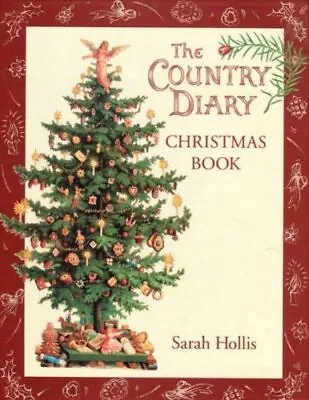 The Country Diary Christmas Book By Hollis Sarah Hardback Book The Cheap Fast • £4.99