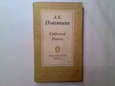 A E Housman Collected Poems ( Penguin ) - A E Housman 1961-01-05 Paperback. Peng • £6.20