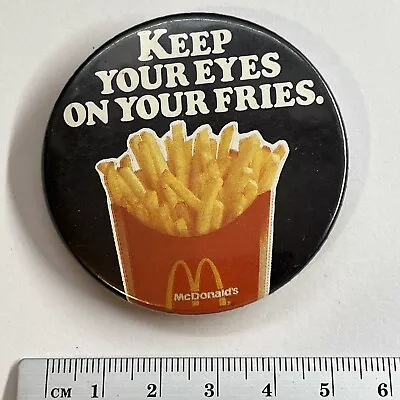 Collectible Pin Badge Keep Your Eyes On Your Fries McDonald’s Fast Food • £4.99