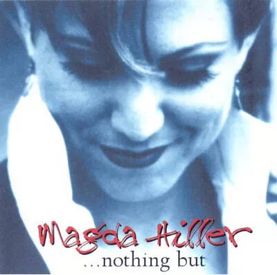 Magda Hiller - ...Nothing But (CD 1994) • $18