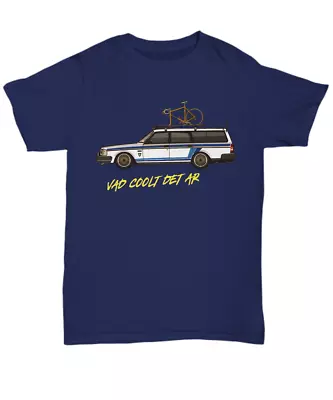 Volvo 240 245 T Shirt Vad Coolt Det Ar - Unisex Tee • $22.50