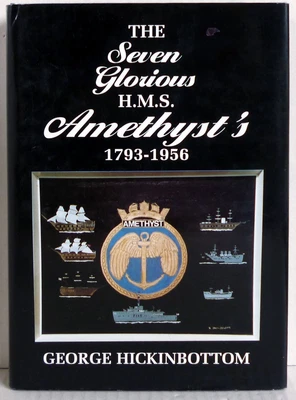 £9.99 • Buy HMS AMETHYSTS *SIGNED* GEORGE HICKINBOTTOM Hardback