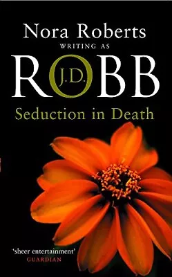 SEDUCTION IN DEATH By Nora Roberts • $21.95