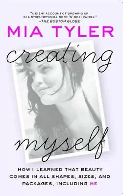 Creating Myself : How I Learned That Beauty Comes In All Shapes Sizes And P... • $21.43