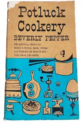 POTLUCK COOKERY 1955 Cookbook Beverly Pepper Paperback Vintage Recipes Casserole • $5.57