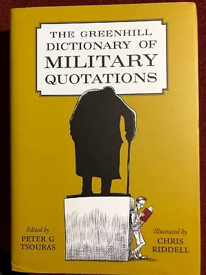 Greenhill Dictionary Of Military Quotations Hardcover By Tsouras Peter G (E... • $17